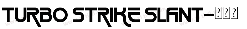 turbo strike slant字体转换